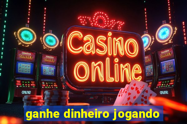 ganhe dinheiro jogando